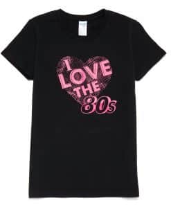 I Love the 80's T-Shirt